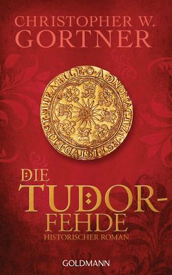 Die Tudor-Fehde von Gortner,  Christopher W., Pfaffinger,  Peter