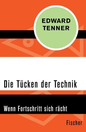 Die Tücken der Technik von Bischoff,  Michael, Tenner,  Edward