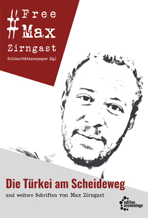 Die Türkei am Scheideweg von Solidaritätskampagne #FreeMaxZirngast