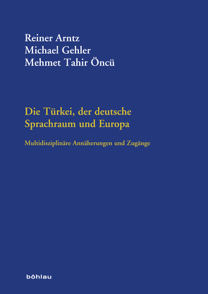 Die Türkei, der deutsche Sprachraum und Europa von Arntz,  Reiner, Öncü,  Mehmet Tahir