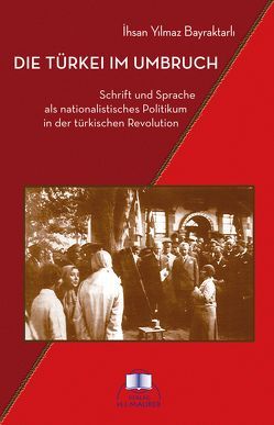 Die Türkei im Umbruch von Bayraktarli,  Ihsan Y, Schiewe,  Jürgen