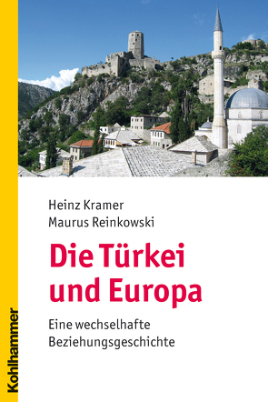 Die Türkei und Europa von Kramer,  Heinz, Reinkowski,  Maurus