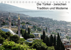 Die Türkei – zwischen Tradition und Moderne (Tischkalender 2022 DIN A5 quer) von Hellwig,  Hagen