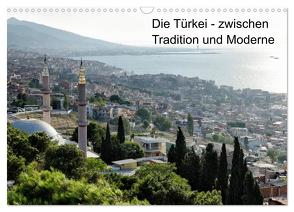 Die Türkei – zwischen Tradition und Moderne (Wandkalender 2024 DIN A3 quer), CALVENDO Monatskalender von Hellwig,  Hagen