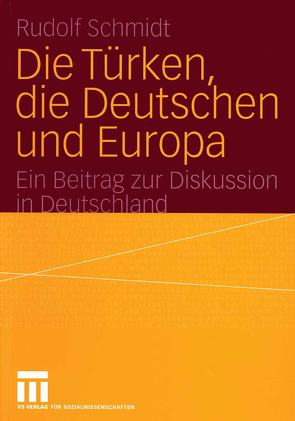 Die Türken, die Deutschen und Europa von Schmidt,  Rudolf