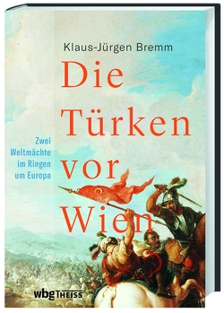 Die Türken vor Wien von Bremm,  Klaus-Jürgen