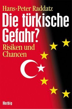 Die türkische Gefahr? von Raddatz,  Hans-Peter