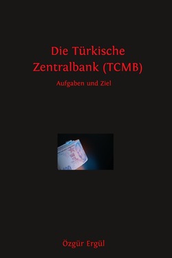 Die Türkische Zentralbank (TCMB) von Ergül,  Özgür