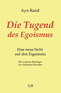 Die Tugend des Egoismus von Branden,  Nathaniel, Dammer,  Philipp, Rand,  Ayn