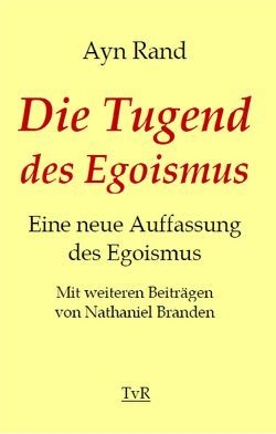 Die Tugend des Egoismus von Branden,  Nathaniel, Dammer,  Philipp, Rand,  Ayn
