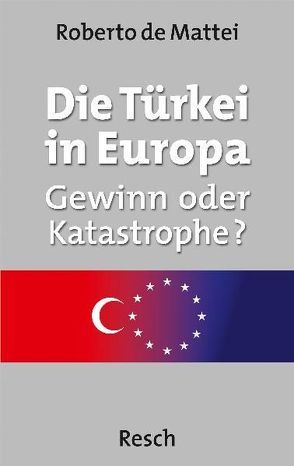 Die Türkei in Europa von de Mattei,  Roberto, Jordan,  Volker Joseph
