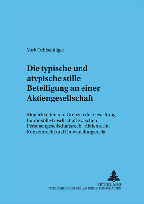 Die typische und atypische stille Beteiligung an einer Aktiengesellschaft von Oehlschläger,  Sadrach York