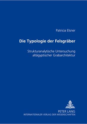 Die Typologie der Felsgräber von Elsner,  Patricia