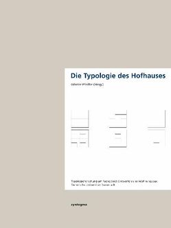 Die Typologie des Hofhauses von Geiseler,  Alexandra, Pfeifer,  Günter, Scheppat,  Rick, Tersluisen,  Angèle