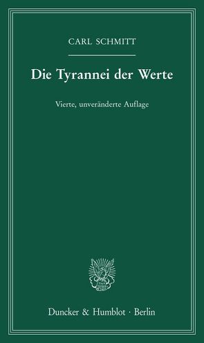 Die Tyrannei der Werte. von Schmitt,  Carl, Schönberger,  Christoph