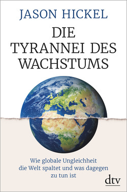 Die Tyrannei des Wachstums von Hickel,  Jason, Petersen,  Karsten, Pfeiffer,  Thomas