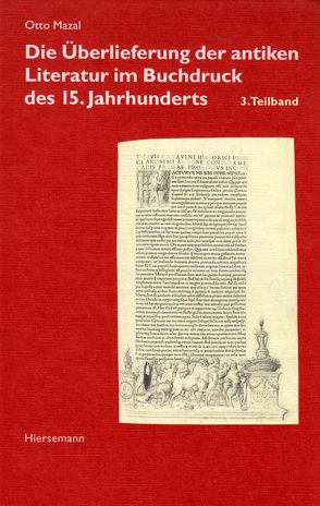 Die Überlieferung der antiken Literatur im Buchdruck des 15. Jahrhunderts von Mazal,  Otto