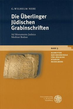 Die Überlinger Jüdischen Grabinschriften von Nebe,  G Wilhelm
