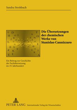 Die Übersetzungen der chemischen Werke von Stanislao Cannizzaro von Strohbach,  Sandra
