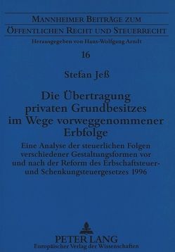 Die Übertragung privaten Grundbesitzes im Wege vorweggenommener Erbfolge von Jess,  Stefan