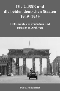 Die UdSSR und die beiden deutschen Staaten 1949–1953. von Kröning,  Ole Christian, Laufer,  Jochen P., Sabrow,  Martin
