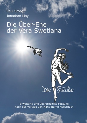 DIe Über-Ehe der Vera Swetlana von Hellerbach,  Hans-Bernd, Stoepel,  Paul