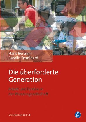Die überforderte Generation von Bertram,  Hans, Deuflhard,  Carolin