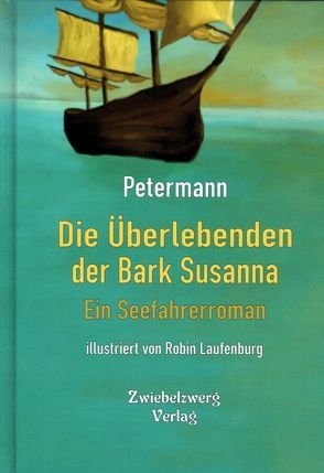 Die Überlebenden der Bark Susanna von Laufenburg,  Robin, Petermann