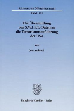 Die Übermittlung von S.W.I.F.T.-Daten an die Terrorismusaufklärung der USA. von Ambrock,  Jens