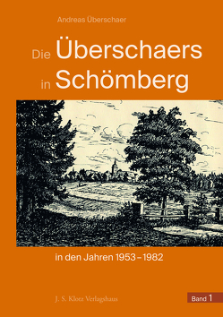 Die Überschaers in Schömberg in den Jahren 1953–1982 von Ueberschaer,  Andreas