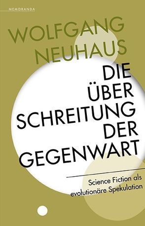 Die Überschreitung der Gegenwart von Neuhaus,  Wolfgang