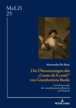 Die Übersetzungen des «Cunto de li cunti» von Giambattista Basile von De Rosa,  Alessandra