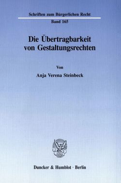 Die Übertragbarkeit von Gestaltungsrechten. von Steinbeck,  Anja Verena