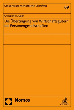 Die Übertragung von Wirtschaftsgütern bei Personengesellschaften von Krüger,  Christiane