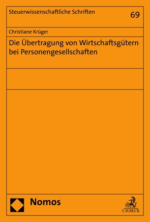 Die Übertragung von Wirtschaftsgütern bei Personengesellschaften von Krüger,  Christiane