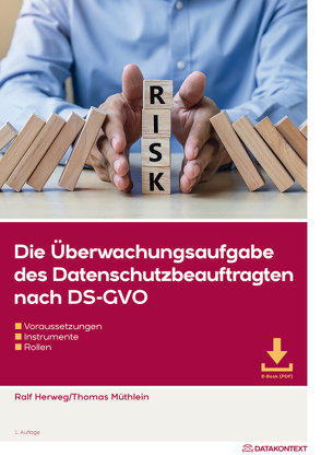 Die Überwachungsaufgabe des Datenschutzbeauftragten nach DS-GVO von Herweg,  Ralf, Müthlein,  Thomas
