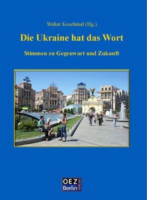 Die Ukraine hat das Wort von Koschmal,  Walter