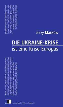 Die Ukraine-Krise ist eine Krise Europas von Macków,  Jerzy