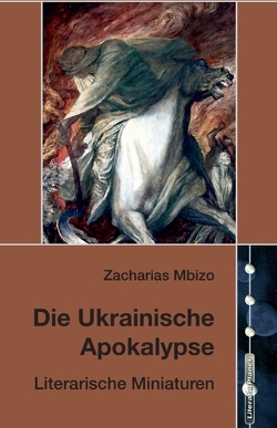Die Ukrainische Apokalypse von Mbizo,  Zacharias