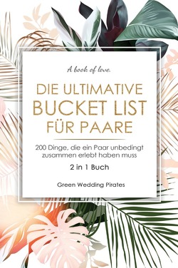 Die ultimative Bucket List für Paare von Wedding Pirates,  Green
