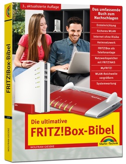 Die ultimative FRITZ!Box Bibel – Das Praxisbuch 3. aktualisierte Auflage – mit vielen Insider Tipps und Tricks – komplett in Farbe von Gieseke,  Wolfram