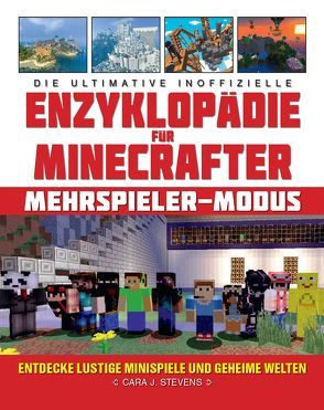Die ultimative inoffizielle Enzyklopädie für Minecrafter: Mehrspieler-Modus von Lange,  Maxi, Stevens,  Cara J.