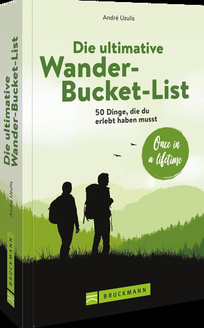 Die ultimative Wander-Bucket-List von Uzulis,  André