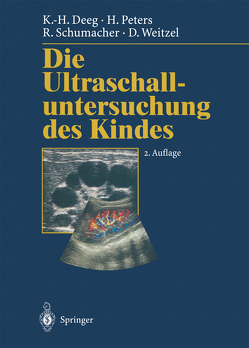 Die Ultraschalluntersuchung des Kindes von Bundscherer,  F., Deeg,  Karl-Heinz, Dudwiesus,  H., Peters,  H., Schumacher,  R., Weitzel,  Dieter, Zeilinger,  G.