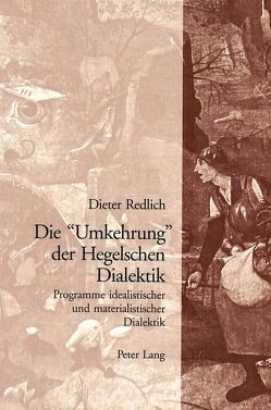 Die «Umkehrung» der Hegelschen Dialektik von Redlich,  Dieter