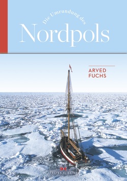 Die Umrundung des Nordpols von Fuchs,  Arved