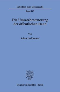 Die Umsatzbesteuerung der öffentlichen Hand. von Heckhausen,  Tobias