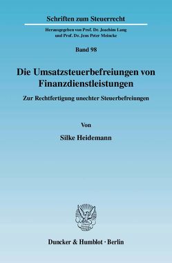 Die Umsatzsteuerbefreiungen von Finanzdienstleistungen. von Heidemann,  Silke