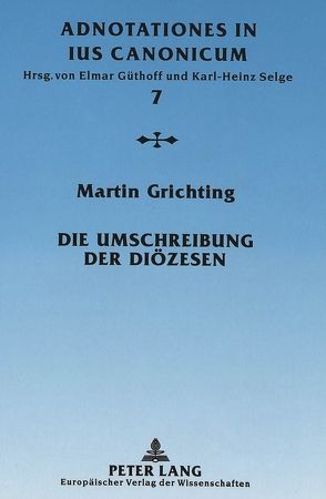 Die Umschreibung der Diözesen von Grichting,  Martin