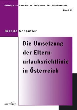 Die Umsetzung der Elternurlaubsrichtlinie in Österreich von Schaufler,  Gishild